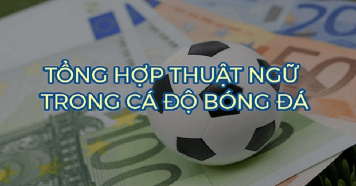 thuật ngữ cá cược bóng đá